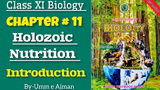 Holozoic Nutrition Chapter 11 Class XI  Introduction of Nutrition and Types  By Umm e Aiman [upl. by Nawuq]