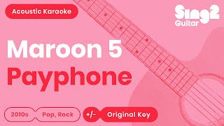 Maroon 5  Payphone Acoustic Karaoke [upl. by Frierson989]