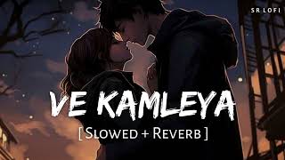 Ve Kamleya Slowed  Reverb  Arijit Singh Shreya Ghoshal [upl. by Pittman]