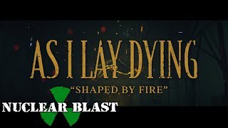 AS I LAY DYING  Shaped By Fire OFFICIAL MUSIC VIDEO [upl. by Anirbus294]