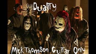 Slipknot  Duality MICK THOMSON GUITAR ONLY [upl. by Files62]