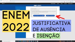 ENEM 2022 JUSTIFICATIVA DE AUSÊNCIA E ISENÇÃO [upl. by Cele548]