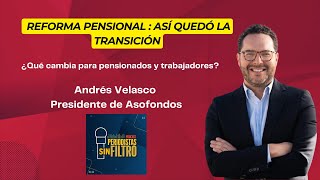 REFORMA PENSIONAL  Así quedó la transición  ¿Qué cambia para pensionados y trabajadores [upl. by Debor616]