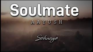 Soulmate Arijit Singh Part😌❤️  AAYUSH [upl. by Temhem]