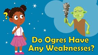 Do Ogres Have Any Weaknesses  What Is An Ogre  Facts About Ogres For Kids  Mythical Creatures [upl. by Enedan]