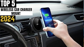 TOP 5 Best Wireless Charging Car Mount 2024 [upl. by Yenor513]