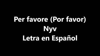 Per favore Por favor Nyv Letra en Español [upl. by Loella727]