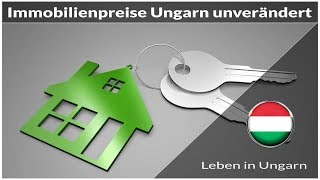 Immobilienpreise Ungarn unverändert  Leben in Ungarn [upl. by Sidoma]