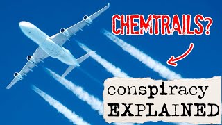 The Chemtrails Conspiracy Theory Explained [upl. by Deming437]