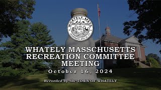 Whately Recreation Committee  October 16 2024 [upl. by Eanrahs]