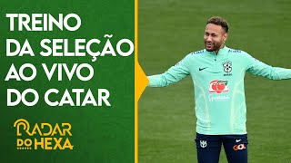 A COPA DO MUNDO COMEÇOU BRASIL FAZ SEU PRIMEIRO TREINO NO QATAR  RADAR DO HEXA [upl. by Kassey]