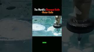 The worlds sharpest knife water knife water knowledge shortvideo pupular [upl. by Kore660]