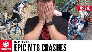 Epic Mountain Bike Crashes  GMBN Crash Reel April 2018 [upl. by Dalia]