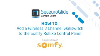 How to add a 3 Channel Wireless RTS Wallswitch to the Somfy Rollixo Control Panel  SeceuroGlide [upl. by Nohsal]