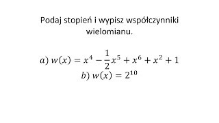 Podaj stopień i wypisz współczynniki wielomianu [upl. by Anonyw]