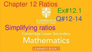 Ex121 Q1214 Simplifying ratios Chapter 12 ratios Cambridge Lower secondary Mathematics Book 7 [upl. by Anilak]