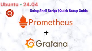 Install Prometheus amp Grafana on Ubuntu 2404 Using Shell Script  StepbyStep Guide [upl. by Valerian]