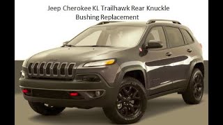 Jeep Cherokee KL Trailhawk Rear Knuckle Bushing Replacement [upl. by Crispa]