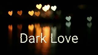 Dark Love  Original Song [upl. by Ynolem424]