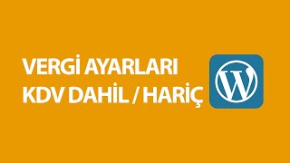 WooCommerce Vergi Ayarları  KDV Dahil  Hariç [upl. by Atikram]