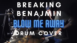 BREAKING BENJAMIN feat Valora  BLOW ME AWAY DRUM COVER [upl. by Matilde739]