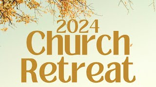 2024 Church Retreat Video [upl. by Cima445]