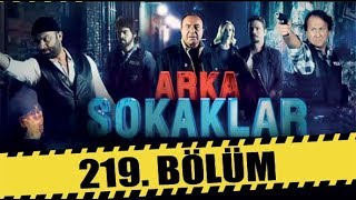 ARKA SOKAKLAR 219 BÖLÜM  FULL HD [upl. by Serdna]