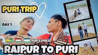 HUM CHALE PURI 🥳  PURI TRIP DAY 1  RAIPUR TO PURI 🔥  Tayzenvlogs [upl. by Izaak]