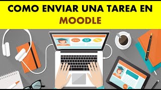 Como enviar una tarea desde Moodle [upl. by Allehs]