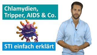 Chlamydien Tripper AIDS amp Co STI einfach erklärt [upl. by Yssis]