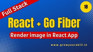 Go Fiber  React and Go Fiber  Full Stack Golang Project  Render Image  Grow Your Skill [upl. by Nageek225]