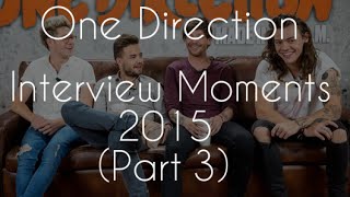 One Direction Interview Moments 2015  Part 3 [upl. by Ereveneug836]