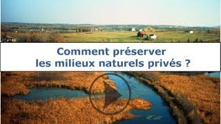 Comment préserver les milieux naturels en terres privées [upl. by Danziger]