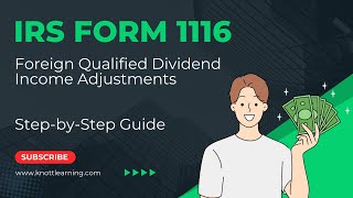 How to File Form 1116 with Adjustments for Foreign Qualified Dividend Income [upl. by Seebeck]