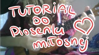 TUTORIAL ukulele  Piosenka miłosna [upl. by Nagoh]