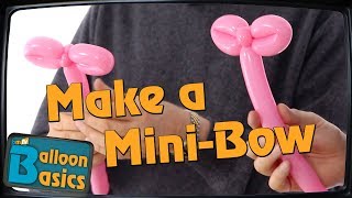 How to Make a MiniBow from a Balloon  Balloon Basics 30 [upl. by Adnyleb]