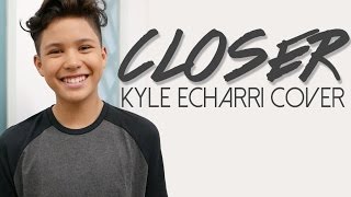 Closer  The Chainsmokers cover by Kyle Echarri [upl. by Oryaj]