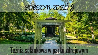 PołczynZdrój  Jak wygląda park zdrojowy tężnia solankowa [upl. by Ful379]