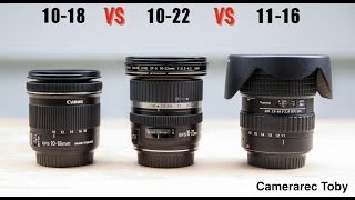 Canon 1018 vs Canon 1022 vs Tokina 1116  Review and Samples [upl. by Ehc]