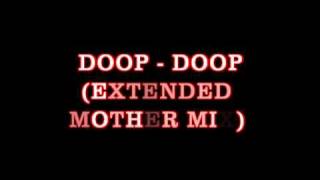 Doop  Doop extended mother mix [upl. by Ayrad]