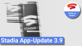 StadiaApp 39 Was steckt im Update [upl. by Figueroa555]