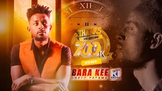 Rachu Entertainment new Ethiopian Afaan oromoo music  Bara Kee Chala safawo [upl. by Ranitta]