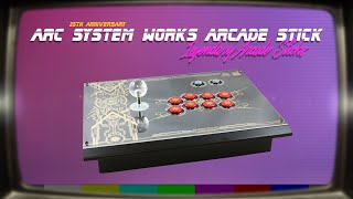 Arc System Works 25th Anniversary Arcade Stick  LEGENDARY ARCADE STICKS [upl. by Etnomed]