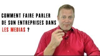 Comment faire parler de son entreprise dans les médias [upl. by Edelman]