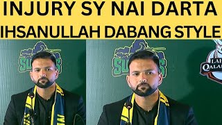 I will be Bowler of the Psl 9  injury sy nahi Darta  Ihsanullah Dabang Style psl 9 Drafting [upl. by Eoj]