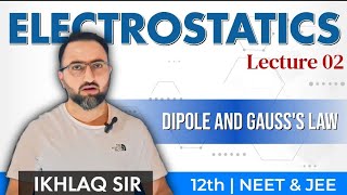 ElectrostaticsI Lecture No 2 12thNEETJEE ikhlaq sir physics [upl. by Mia136]