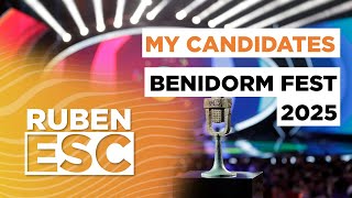 BENIDORM FEST 2025  MY CANDIDATES [upl. by Tomasz764]