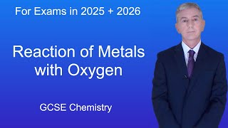 GCSE Chemistry Revision quotReaction of Metals with Oxygenquot [upl. by Bran]