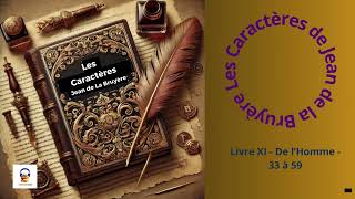 Les Caractères  La Bruyère  Livre XI  De lHomme  33 à 59  Livre Audio [upl. by Fanechka64]