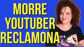 LUTO MORRE A YOUTUBER FLÁVIA MOREIRA CONHECIDA COMO quotRECLAMONAquot [upl. by Map825]